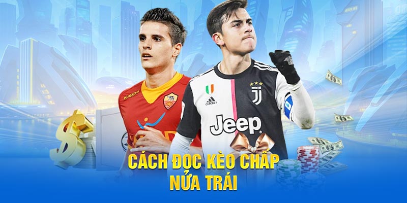 Cách đọc kèo chấp nửa trái