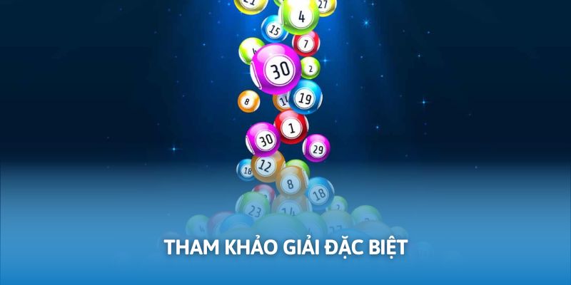 Giải đặc biệt là dữ kiện quan trọng fan hâm mộ lô đề cần quan tâm