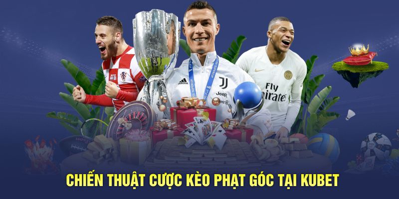 Chiến thuật cược kèo phạt góc tại Kubet