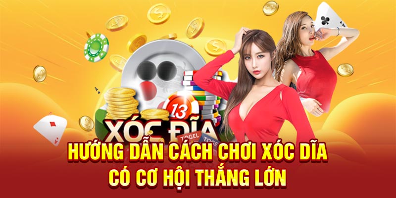 Hướng dẫn cách chơi xóc dĩa có cơ hội thắng lớn