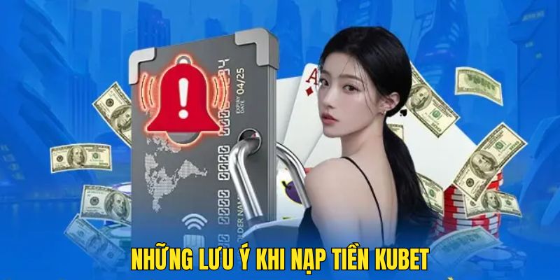 Một số vấn đề mà người mới cần lưu tâm trong quá trình thực hiện nạp tiền