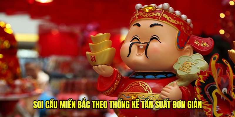 Soi cầu miền Bắc theo thống kê tần suất đơn giản