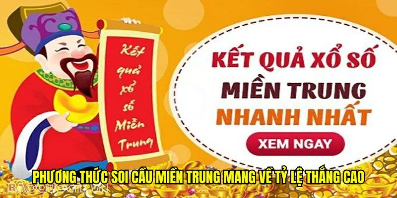Phương thức soi cầu miền Trung mang về tỷ lệ thắng cao