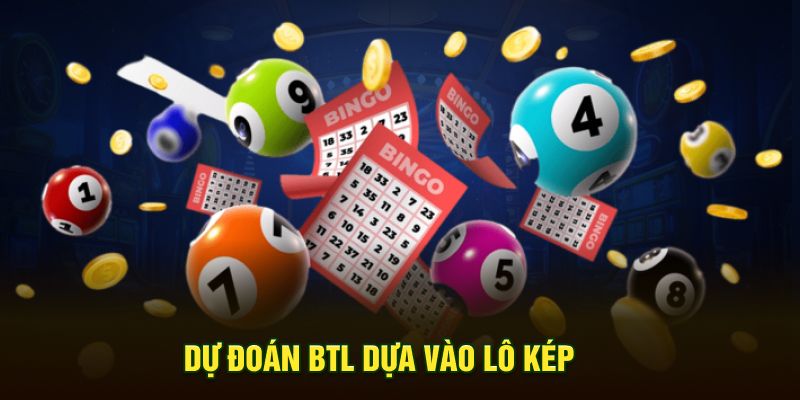 Dự đoán BTL dựa vào lô kép