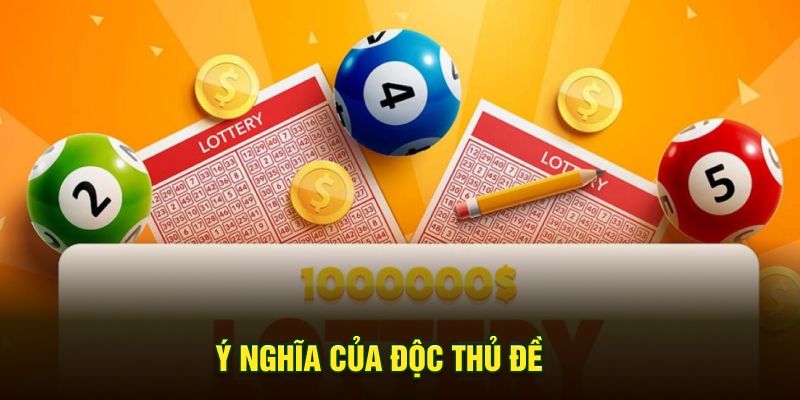 Ý nghĩa của độc thủ đề